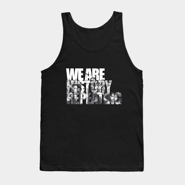 History Repeating Tank Top by SaySomethingDesign